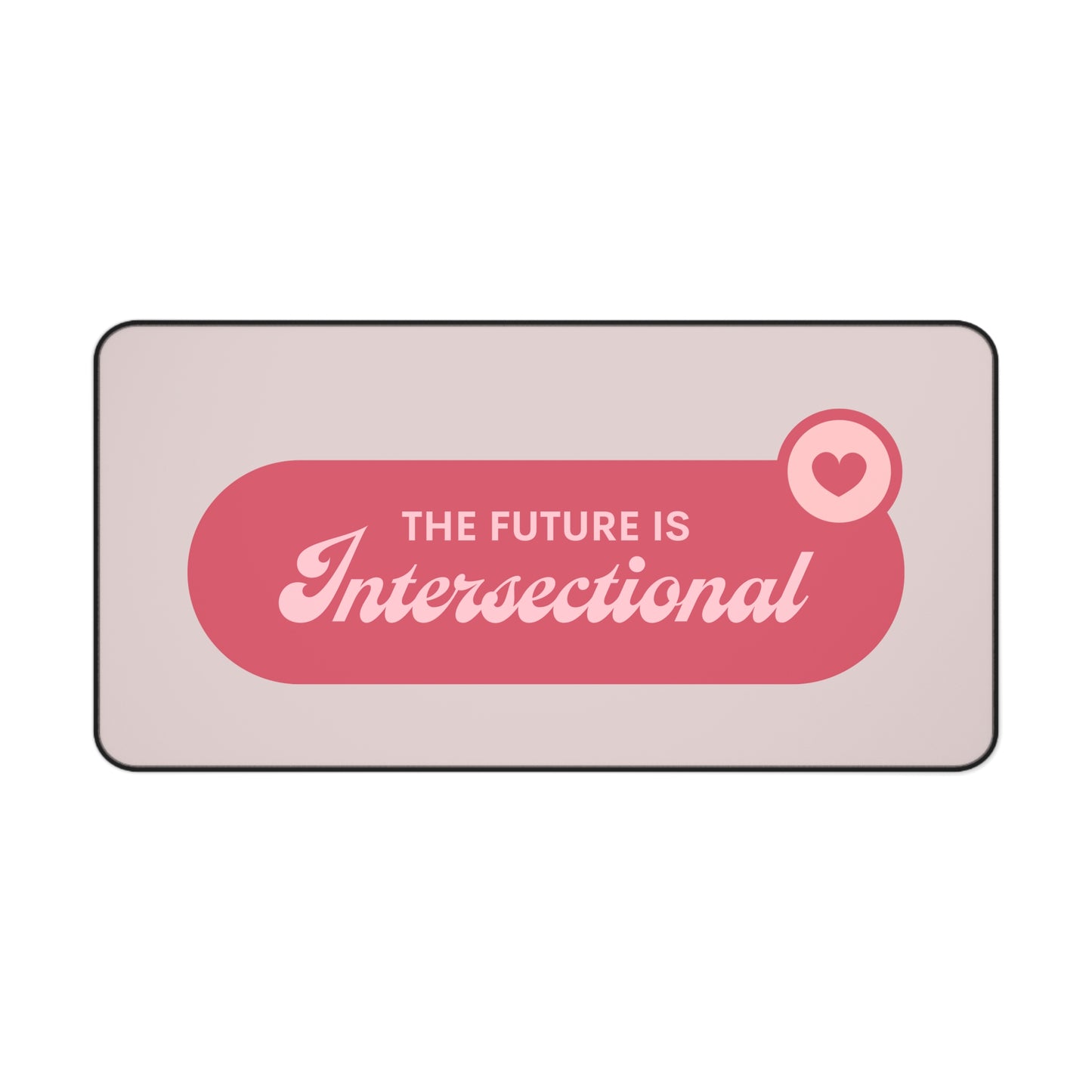 Desk Mat — "The Future Is Intersectional" Pink Feminist Mousepad