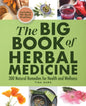 The Big Book of Herbal Medicine : 300 Natural Remedies for Health and Wellness (Paperback)